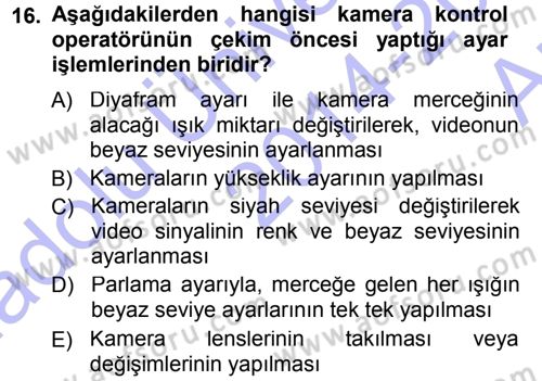 Radyo ve Televizyonda Ölçü Bakım Dersi 2014 - 2015 Yılı (Vize) Ara Sınavı 16. Soru