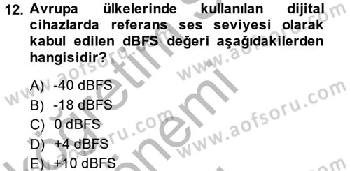 Radyo ve Televizyonda Ölçü Bakım Dersi 2014 - 2015 Yılı (Final) Dönem Sonu Sınavı 12. Soru