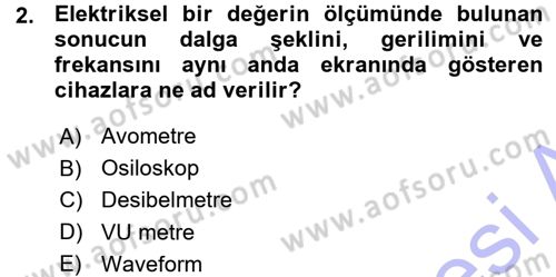 Radyo ve Televizyonda Ölçü Bakım Dersi 2015 - 2016 Yılı (Vize) Ara Sınavı 2. Soru