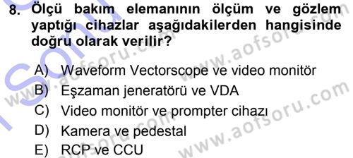 Radyo ve Televizyonda Ölçü Bakım Dersi 2015 - 2016 Yılı (Final) Dönem Sonu Sınavı 8. Soru