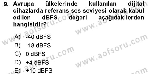 Radyo ve Televizyonda Ölçü Bakım Dersi 2015 - 2016 Yılı (Final) Dönem Sonu Sınavı 9. Soru