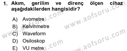 Radyo ve Televizyonda Ölçü Bakım Dersi 2015 - 2016 Yılı Tek Ders Sınavı 1. Soru