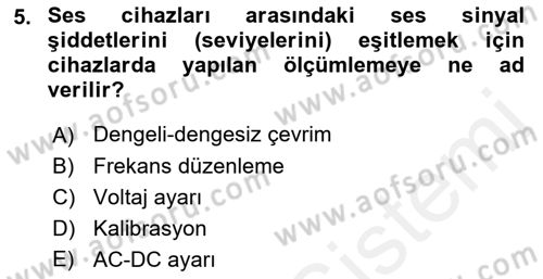 Radyo ve Televizyonda Ölçü Bakım Dersi 2016 - 2017 Yılı (Final) Dönem Sonu Sınav Soruları 5. Soru