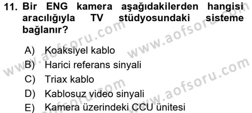 Radyo ve Televizyonda Ölçü Bakım Dersi 2017 - 2018 Yılı (Vize) Ara Sınavı 11. Soru