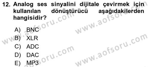 Radyo ve Televizyonda Ölçü Bakım Dersi 2018 - 2019 Yılı (Final) Dönem Sonu Sınavı 12. Soru