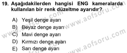 Radyo ve Televizyonda Ölçü Bakım Dersi 2018 - 2019 Yılı (Final) Dönem Sonu Sınavı 19. Soru