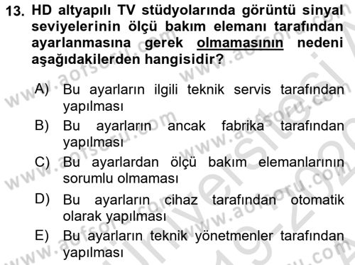 Radyo ve Televizyonda Ölçü Bakım Dersi 2019 - 2020 Yılı (Vize) Ara Sınavı 13. Soru