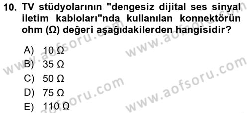 Radyo ve Televizyonda Ölçü Bakım Dersi 2019 - 2020 Yılı (Final) Dönem Sonu Sınavı 10. Soru