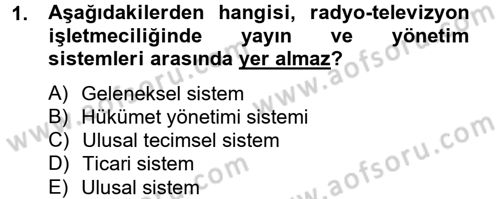 Radyo ve Televizyon İşletmeciliği Dersi 2012 - 2013 Yılı (Vize) Ara Sınav Soruları 1. Soru
