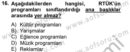Radyo ve Televizyon İşletmeciliği Dersi 2012 - 2013 Yılı (Vize) Ara Sınav Soruları 16. Soru