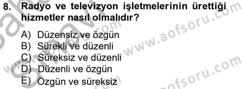 Radyo ve Televizyon İşletmeciliği Dersi 2012 - 2013 Yılı (Vize) Ara Sınavı 8. Soru