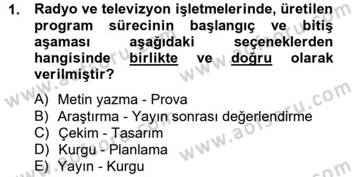 Radyo ve Televizyon İşletmeciliği Dersi 2012 - 2013 Yılı (Final) Dönem Sonu Sınav Soruları 1. Soru