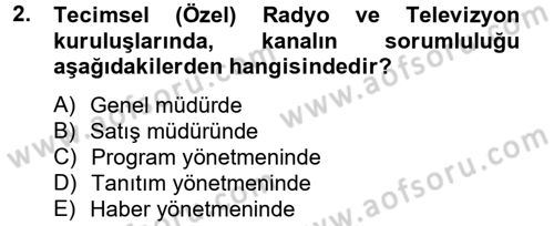 Radyo ve Televizyon İşletmeciliği Dersi 2012 - 2013 Yılı (Final) Dönem Sonu Sınav Soruları 2. Soru