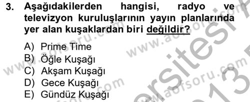 Radyo ve Televizyon İşletmeciliği Dersi 2012 - 2013 Yılı (Final) Dönem Sonu Sınav Soruları 3. Soru