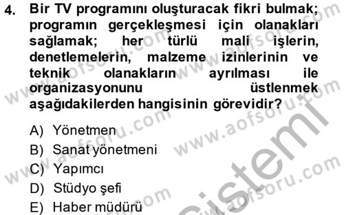 Radyo ve Televizyon İşletmeciliği Dersi 2013 - 2014 Yılı (Vize) Ara Sınav Soruları 4. Soru