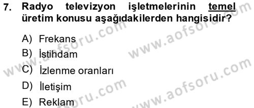 Radyo ve Televizyon İşletmeciliği Dersi 2013 - 2014 Yılı (Vize) Ara Sınav Soruları 7. Soru