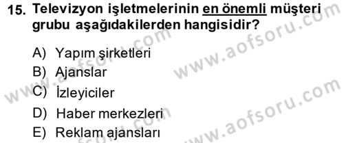 Radyo ve Televizyon İşletmeciliği Dersi 2013 - 2014 Yılı (Final) Dönem Sonu Sınav Soruları 15. Soru