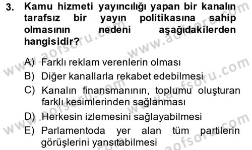 Radyo ve Televizyon İşletmeciliği Dersi 2013 - 2014 Yılı (Final) Dönem Sonu Sınav Soruları 3. Soru
