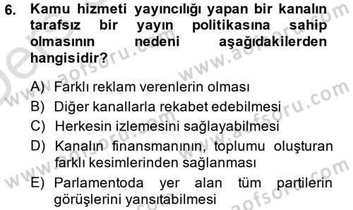 Radyo ve Televizyon İşletmeciliği Dersi 2013 - 2014 Yılı Tek Ders Sınav Soruları 6. Soru