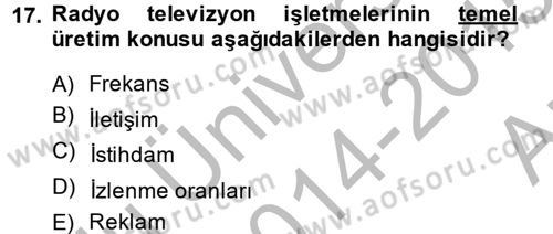 Radyo ve Televizyon İşletmeciliği Dersi 2014 - 2015 Yılı (Vize) Ara Sınav Soruları 17. Soru