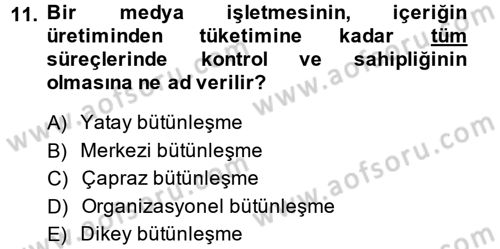 Radyo ve Televizyon İşletmeciliği Dersi 2014 - 2015 Yılı (Final) Dönem Sonu Sınav Soruları 11. Soru