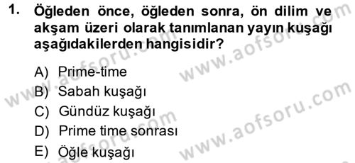 Radyo ve Televizyon İşletmeciliği Dersi 2014 - 2015 Yılı Tek Ders Sınav Soruları 1. Soru