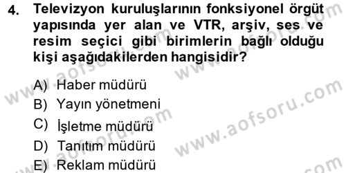Radyo ve Televizyon İşletmeciliği Dersi 2014 - 2015 Yılı Tek Ders Sınav Soruları 4. Soru