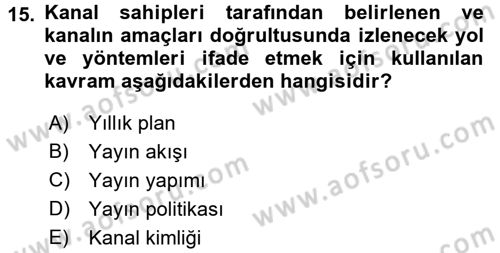 Radyo ve Televizyon İşletmeciliği Dersi 2015 - 2016 Yılı (Vize) Ara Sınav Soruları 15. Soru