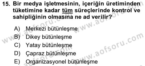Radyo ve Televizyon İşletmeciliği Dersi 2015 - 2016 Yılı (Final) Dönem Sonu Sınav Soruları 15. Soru