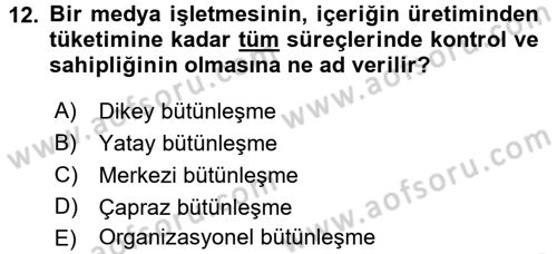 Radyo ve Televizyon İşletmeciliği Dersi 2016 - 2017 Yılı (Final) Dönem Sonu Sınav Soruları 12. Soru