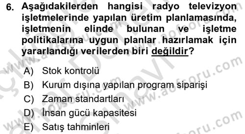Radyo ve Televizyon İşletmeciliği Dersi 2016 - 2017 Yılı (Final) Dönem Sonu Sınav Soruları 6. Soru
