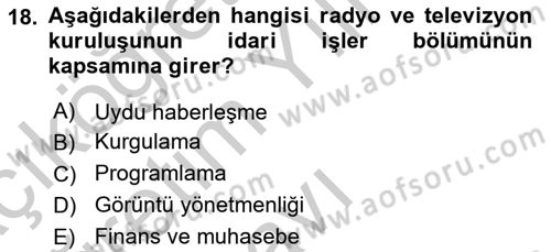 Radyo ve Televizyon İşletmeciliği Dersi 2018 - 2019 Yılı Yaz Okulu Sınav Soruları 18. Soru