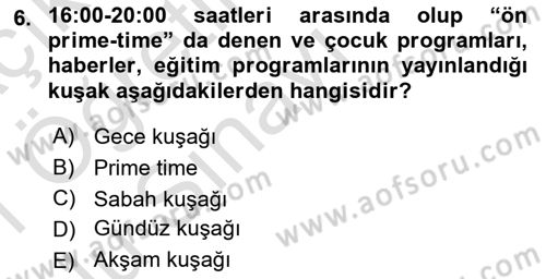 Radyo ve Televizyon İşletmeciliği Dersi 2020 - 2021 Yılı Yaz Okulu Sınav Soruları 6. Soru