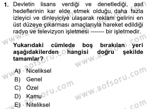 Radyo ve Televizyon İşletmeciliği Dersi 2022 - 2023 Yılı Yaz Okulu Sınav Soruları 1. Soru