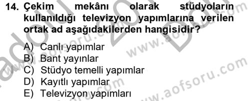 Radyo ve Televizyon Stüdyoları Dersi 2012 - 2013 Yılı (Final) Dönem Sonu Sınavı 14. Soru