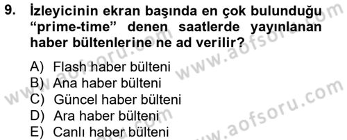 Radyo ve Televizyon Stüdyoları Dersi 2012 - 2013 Yılı (Final) Dönem Sonu Sınavı 9. Soru