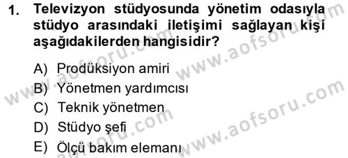 Radyo ve Televizyon Stüdyoları Dersi 2013 - 2014 Yılı (Vize) Ara Sınavı 1. Soru