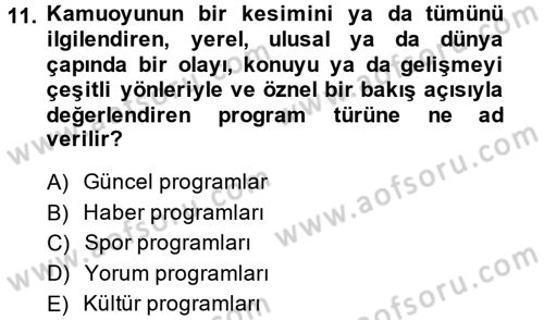 Radyo ve Televizyon Stüdyoları Dersi 2013 - 2014 Yılı (Vize) Ara Sınavı 11. Soru