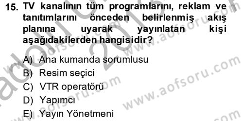 Radyo ve Televizyon Stüdyoları Dersi 2013 - 2014 Yılı (Vize) Ara Sınavı 15. Soru