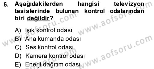 Radyo ve Televizyon Stüdyoları Dersi 2013 - 2014 Yılı (Vize) Ara Sınavı 6. Soru