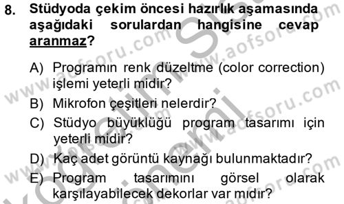 Radyo ve Televizyon Stüdyoları Dersi 2013 - 2014 Yılı (Vize) Ara Sınavı 8. Soru