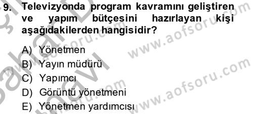 Radyo ve Televizyon Stüdyoları Dersi 2013 - 2014 Yılı (Vize) Ara Sınavı 9. Soru