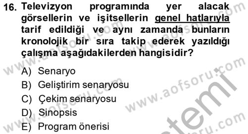 Radyo ve Televizyon Stüdyoları Dersi 2014 - 2015 Yılı (Vize) Ara Sınavı 16. Soru