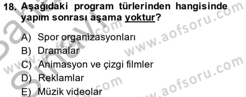 Radyo ve Televizyon Stüdyoları Dersi 2014 - 2015 Yılı (Vize) Ara Sınavı 18. Soru