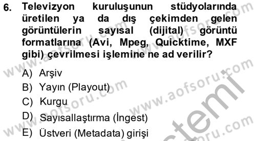 Radyo ve Televizyon Stüdyoları Dersi 2014 - 2015 Yılı (Vize) Ara Sınavı 6. Soru