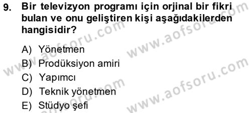 Radyo ve Televizyon Stüdyoları Dersi 2014 - 2015 Yılı (Vize) Ara Sınavı 9. Soru