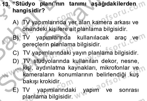 Radyo ve Televizyon Stüdyoları Dersi 2014 - 2015 Yılı (Final) Dönem Sonu Sınavı 13. Soru