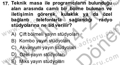 Radyo ve Televizyon Stüdyoları Dersi 2014 - 2015 Yılı (Final) Dönem Sonu Sınavı 17. Soru