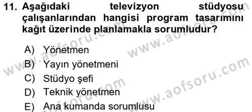 Radyo ve Televizyon Stüdyoları Dersi 2015 - 2016 Yılı (Vize) Ara Sınav Soruları 11. Soru