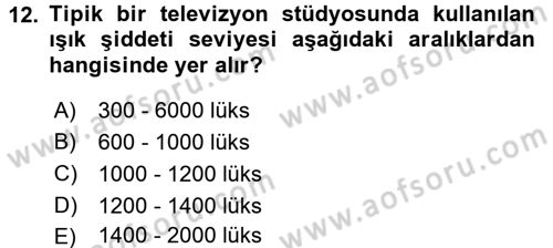Radyo ve Televizyon Stüdyoları Dersi 2015 - 2016 Yılı (Vize) Ara Sınav Soruları 12. Soru